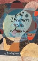 All Dreamers Go To America B08RRMT3RC Book Cover