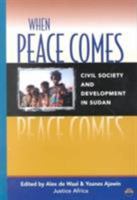 When Peace Comes: Civil Society and Development in Sudan 1569021651 Book Cover