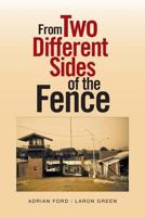 From Two Different Sides of the Fence 1479719358 Book Cover