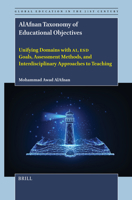 Alafnan Taxonomy of Educational Objectives: Unifying Domains with Ai, Esd Goals, Assessment Methods, and Interdisciplinary Approaches to Teaching (Global Education in the 21st Century) 9004737898 Book Cover