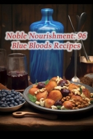 Noble Nourishment: 96 Blue Bloods Recipes B0CJXDSMFC Book Cover