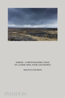 Nordic: A Photographic Essay of Landscapes, Food and People 0714872377 Book Cover
