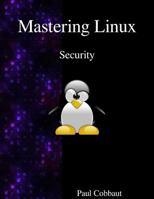 Mastering Linux - Security 9888406205 Book Cover