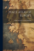 Peace Atlas of Europe 1021287040 Book Cover