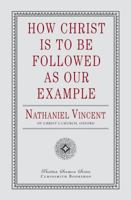 How Christ Is to Be Followed as Our Example 1946145556 Book Cover