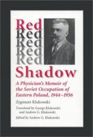 Red Shadow: A Physician's Memoir of the Soviet Occupation of Eastern Poland, 1944-1956 0786403284 Book Cover