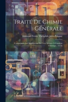 Traité de Chimie Générale: Comprenant les Applications de Cette Science à L'analyse Chimique, à l'in 1022017411 Book Cover