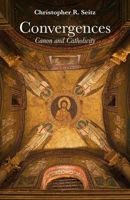 Convergences: Canon and Catholicity 1481312790 Book Cover