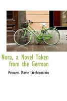 Nora, a Novel Taken From the German 1018928030 Book Cover