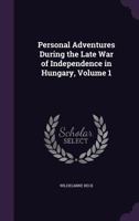 Personal Adventures During The Late War Of Independence In Hungary V1 1164923382 Book Cover