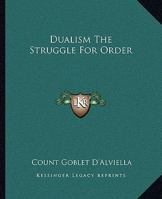 Dualism The Struggle For Order 1425336396 Book Cover