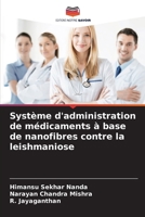 Système d'administration de médicaments à base de nanofibres contre la leishmaniose (French Edition) 6209826970 Book Cover