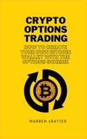 Crypto options trading: how to create your own bitcoin wallet with the options scheme 1801870640 Book Cover