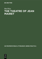 The Theatre of Jean Mairet 9027931011 Book Cover