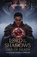LORD OF THE SHADOWS: Orb of Death B0H2LTQTLF Book Cover