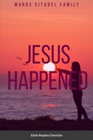 Jesus Happened 6843227473 Book Cover