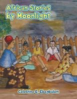 African Stories by Moonlight 1491835214 Book Cover
