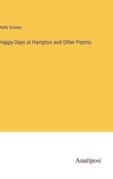 Happy Days at Hampton and Other Poems 0548566984 Book Cover