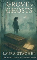 Grove Of Ghosts B0FL7KVW41 Book Cover