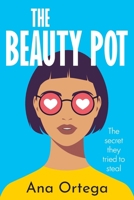 The Beauty Pot: A Teen Girl Story About Confidence, Friendship, and the Secret They Tried to Steal B0GY9QHXRL Book Cover