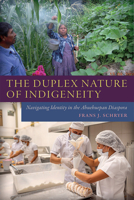 The Duplex Nature of Indigeneity: Navigating Identity in the Ahuehuepan Diaspora 1646426606 Book Cover