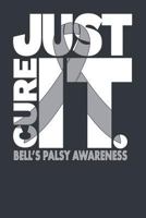 Just Cure It Bell’s Palsy Awareness 1796318647 Book Cover