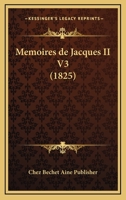 Memoires De Jacques II V3 (1825) 1160189889 Book Cover