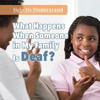 What Happens When Someone in My Family Is Deaf? 1725309688 Book Cover