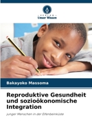Reproduktive Gesundheit und sozioökonomische Integration (German Edition) 6209897096 Book Cover