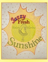 Jazzy Fresh Sunshine B0BMT39FTF Book Cover