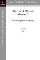 The Life of Miranda Volume II 1432589873 Book Cover