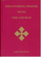 Discovering Prayer with the Church: A Prayer Book for Anglicans and Roman Catholics 0851910564 Book Cover