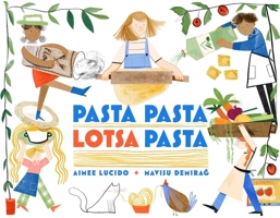 Pasta Pasta Lotsa Pasta 1534473637 Book Cover