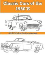 Classic Cars of the 1950's: Adult Coloring Book 1945803134 Book Cover