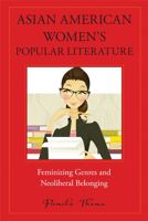 Asian American Women's Popular Literature: Feminizing Genres and Neoliberal Belonging 1439910197 Book Cover