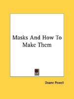 Masks And How To Make Them 1163175285 Book Cover