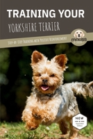 TRAINING YOUR YORKSHIRE TERRIER: Step-by-Step Training with Positive Reinforcement B0H9YXTRW1 Book Cover