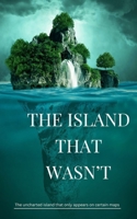 The Island That Wasn’t B0DP5ZFQ1V Book Cover