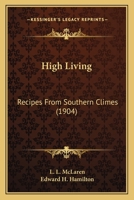 High Living: Recipes from Southern Climes 1979683263 Book Cover