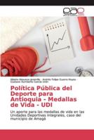Política Pública del Deporte para Antioquia - Medallas de Vida - UDI 6139079918 Book Cover