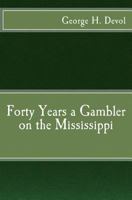 Forty Years a Gambler on the Mississippi 1557091102 Book Cover