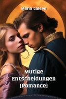 Mutige Entscheidungen (Romance) B0CR4BVK5T Book Cover