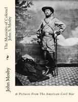 The Memoirs of Colonel John S. Mosby 0760773726 Book Cover