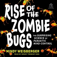Rise of the Zombie Bugs: The Surprising Science of Parasitic Mind-Control B0F3ZZZXML Book Cover