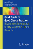 Quick Guide to Good Clinical Practice: How to Meet International Quality Standard in Clinical Research 3319443437 Book Cover