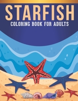 starfish coloring book for adults: Adult Coloring Book with Stress Relieving starfish Coloring Book Designs for Relaxation. B08R2XQ14V Book Cover