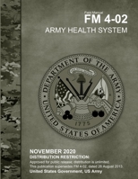 Field Manual FM 4-02 Army Health System November 2020 B08NYJCY2V Book Cover