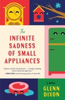 The Infinite Sadness of Small Appliances: A Novel 1668097265 Book Cover