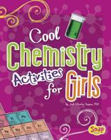 Cool Chemistry Activities for Girls 1429680202 Book Cover
