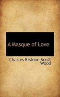 A Masque of Love 1022104160 Book Cover